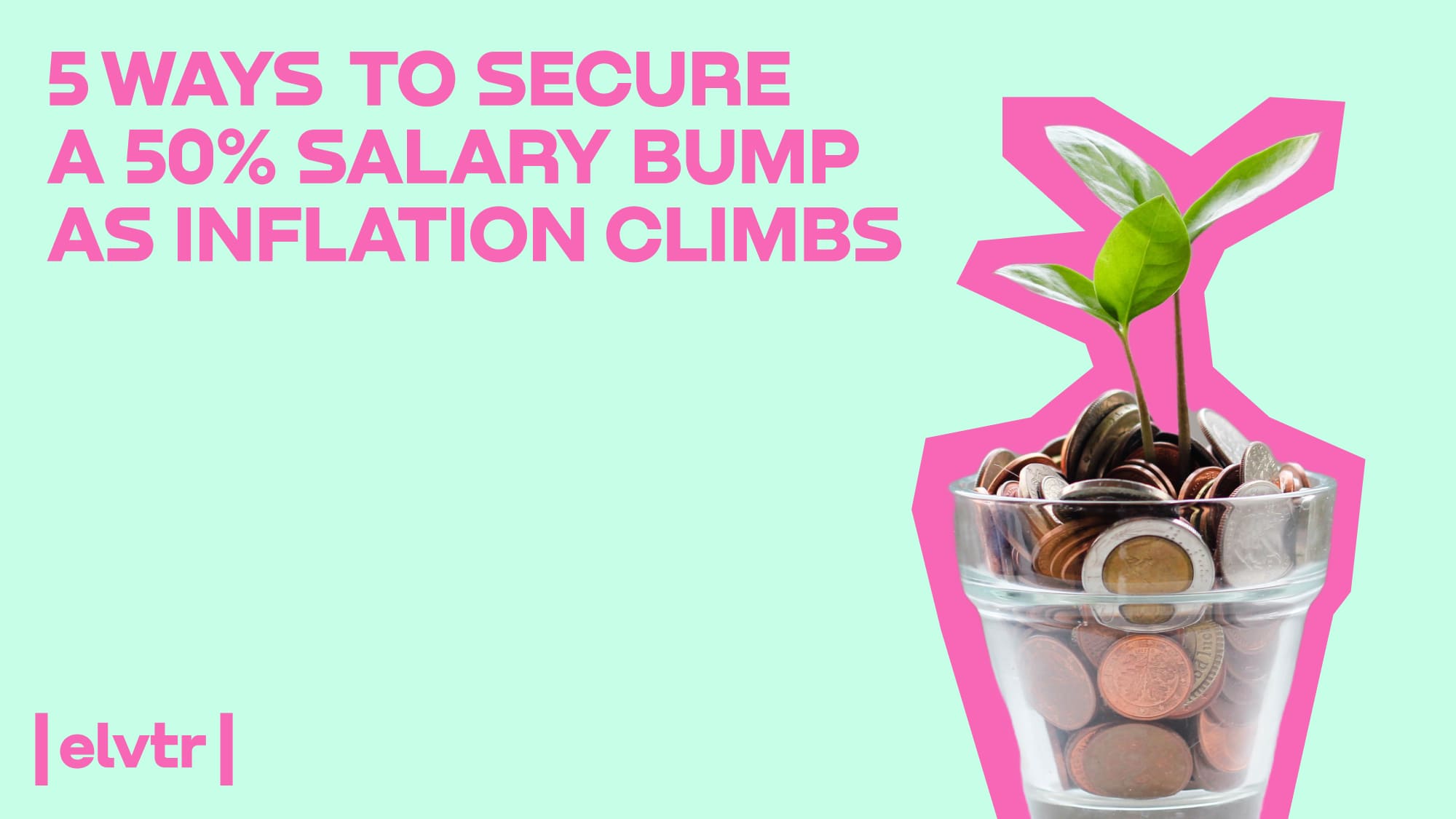 5 ways to secure a 50% salary bump as inflation climbs