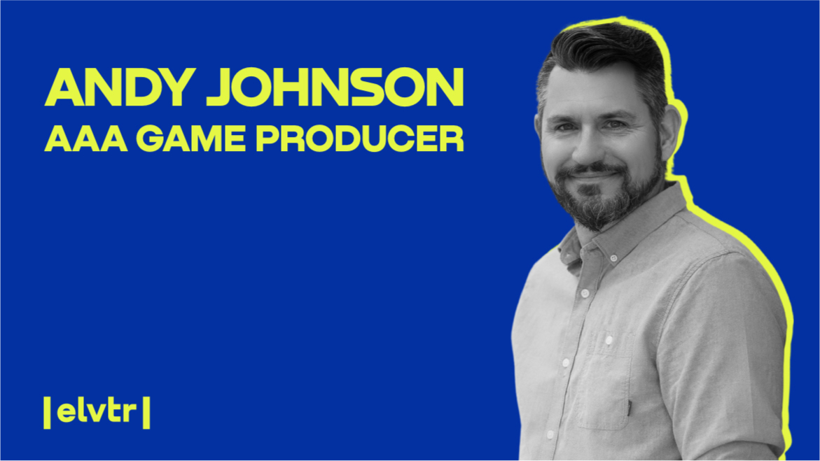 Andy Johnson: “Game Producers speak the language of art, music, design and engineering”.
