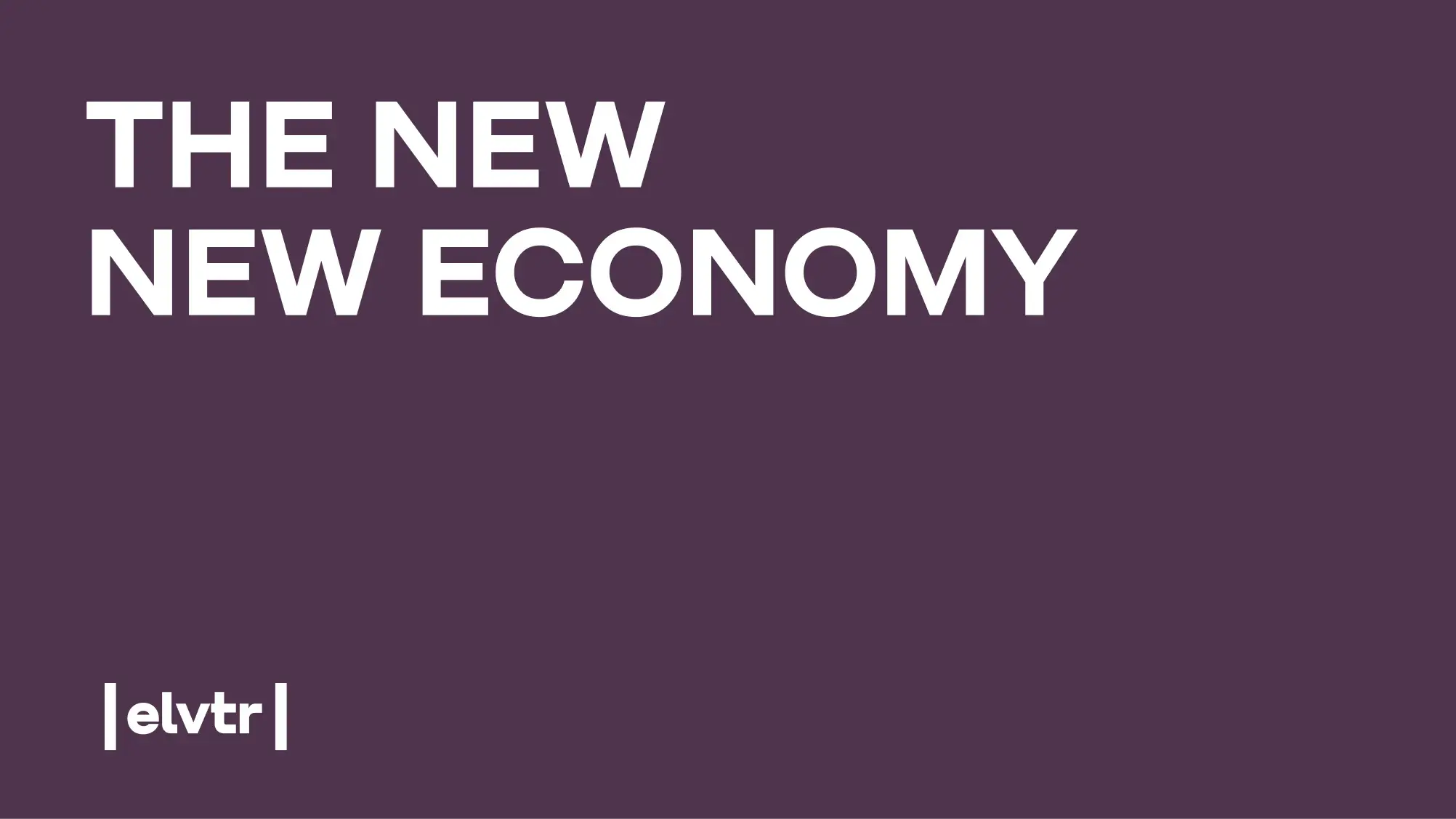 The New New Economy