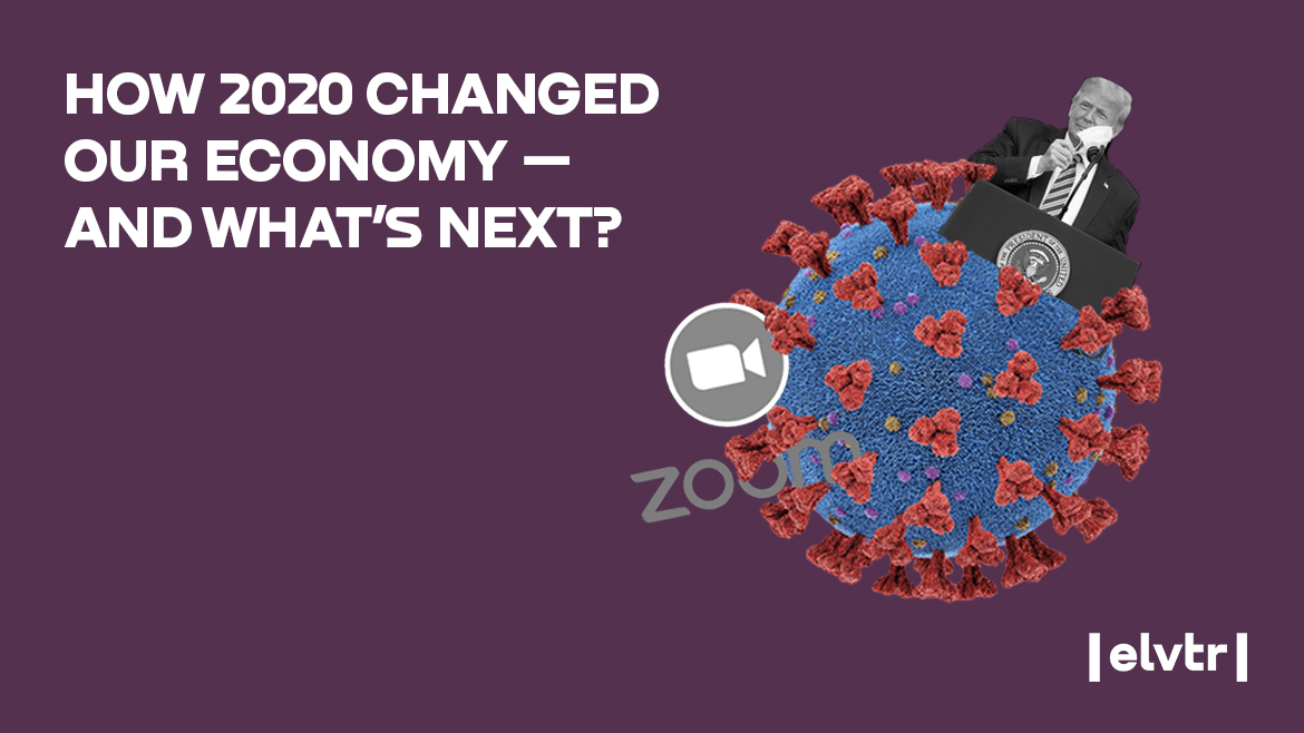 How 2020 changed our economy — and what’s next?