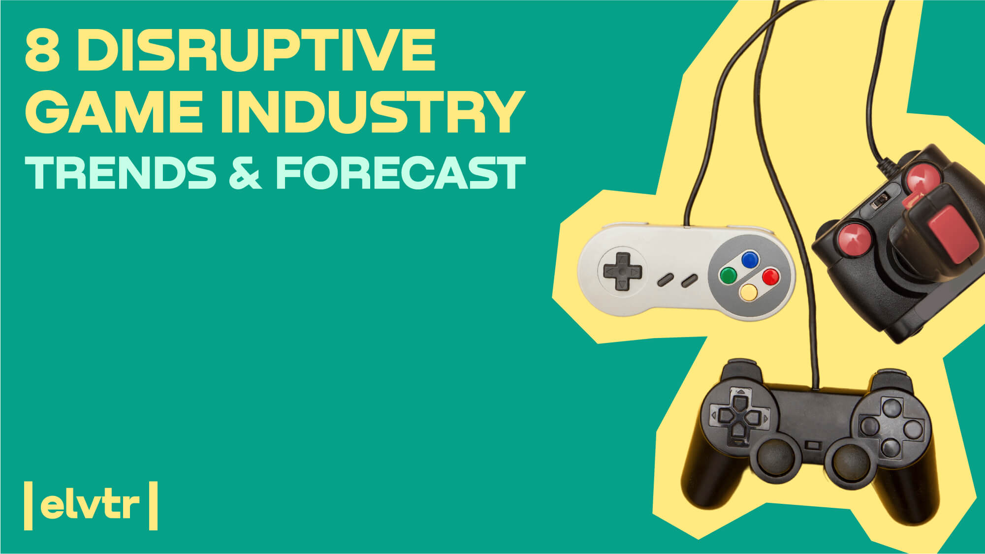 8 Disruptive Game Industry Trends & Forecast