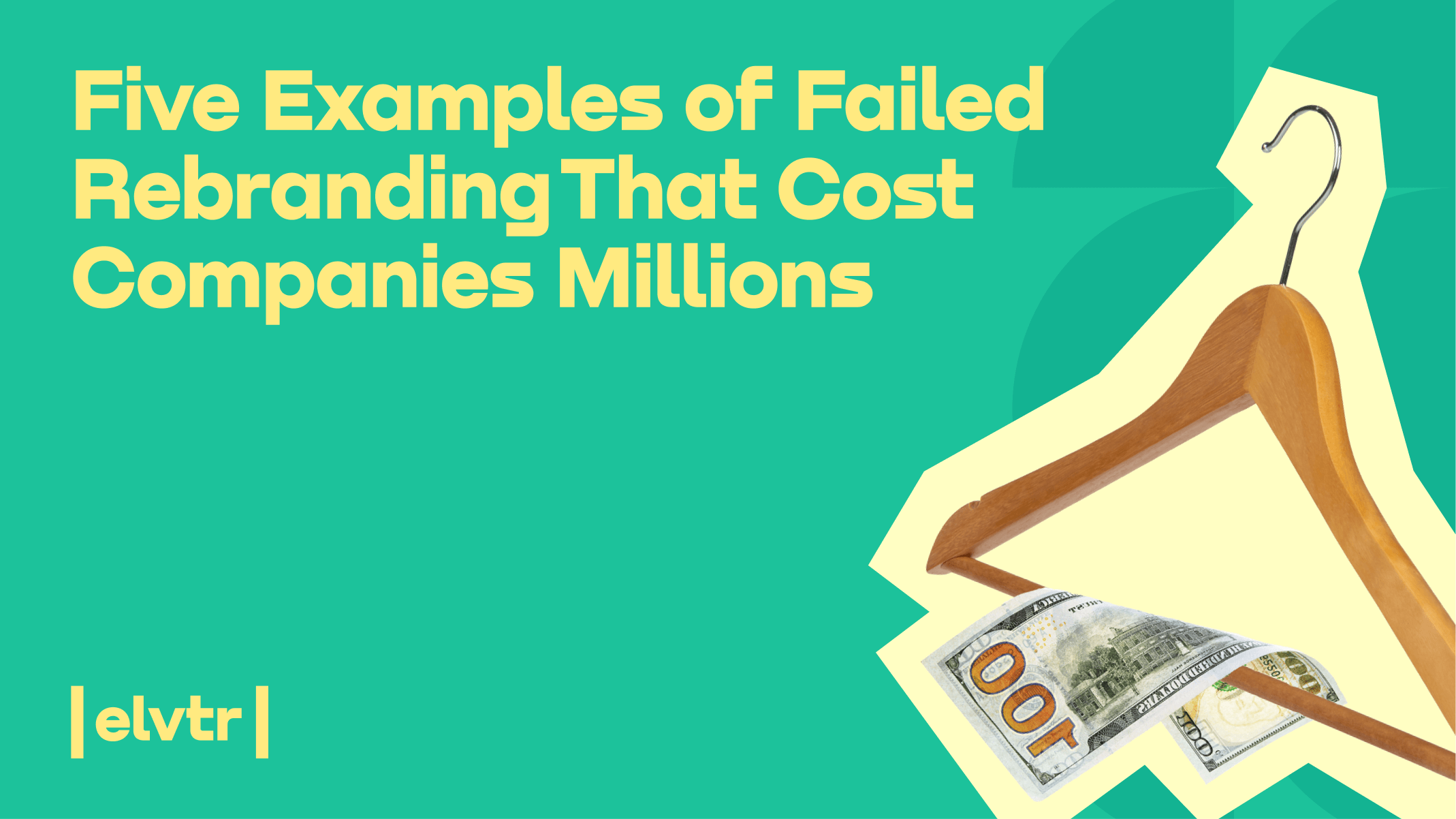 Five Examples of Failed Rebranding That Cost Companies Millions
