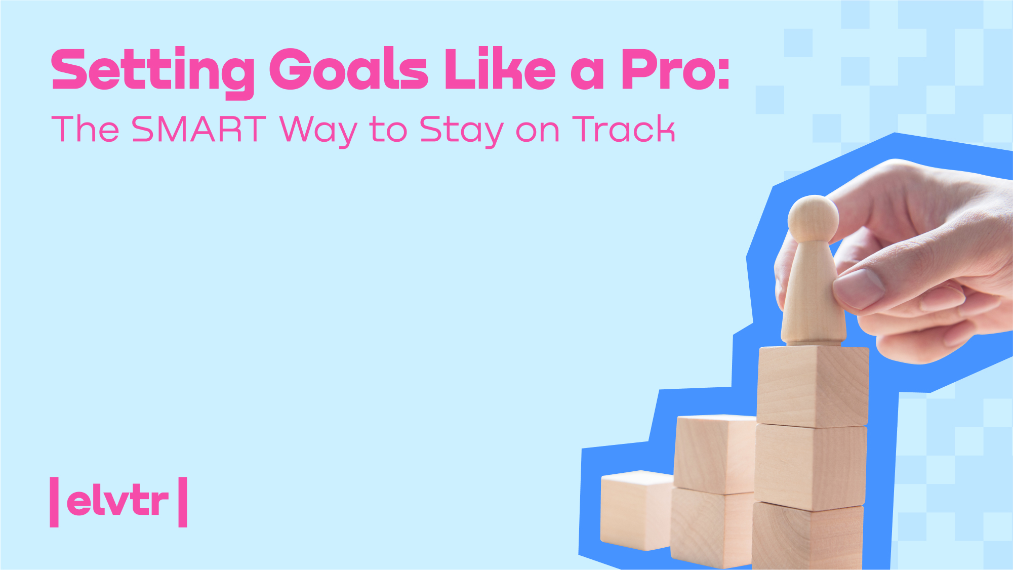 Setting Goals Like a Pro: The SMART Way to Stay on Track