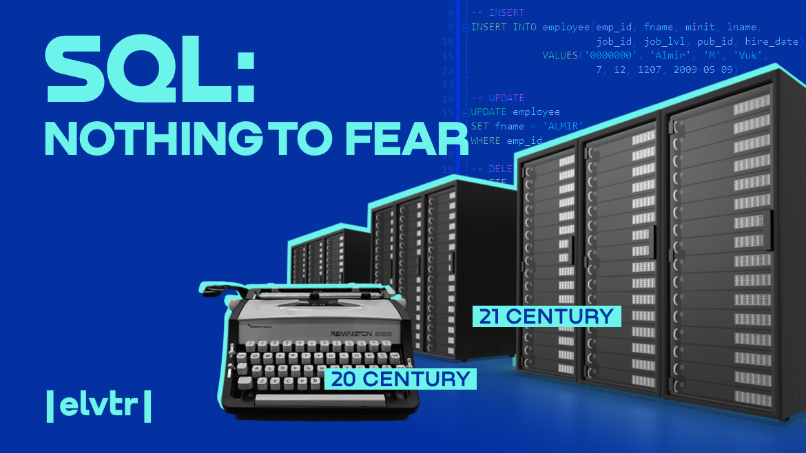 SQL: Nothing to Fear