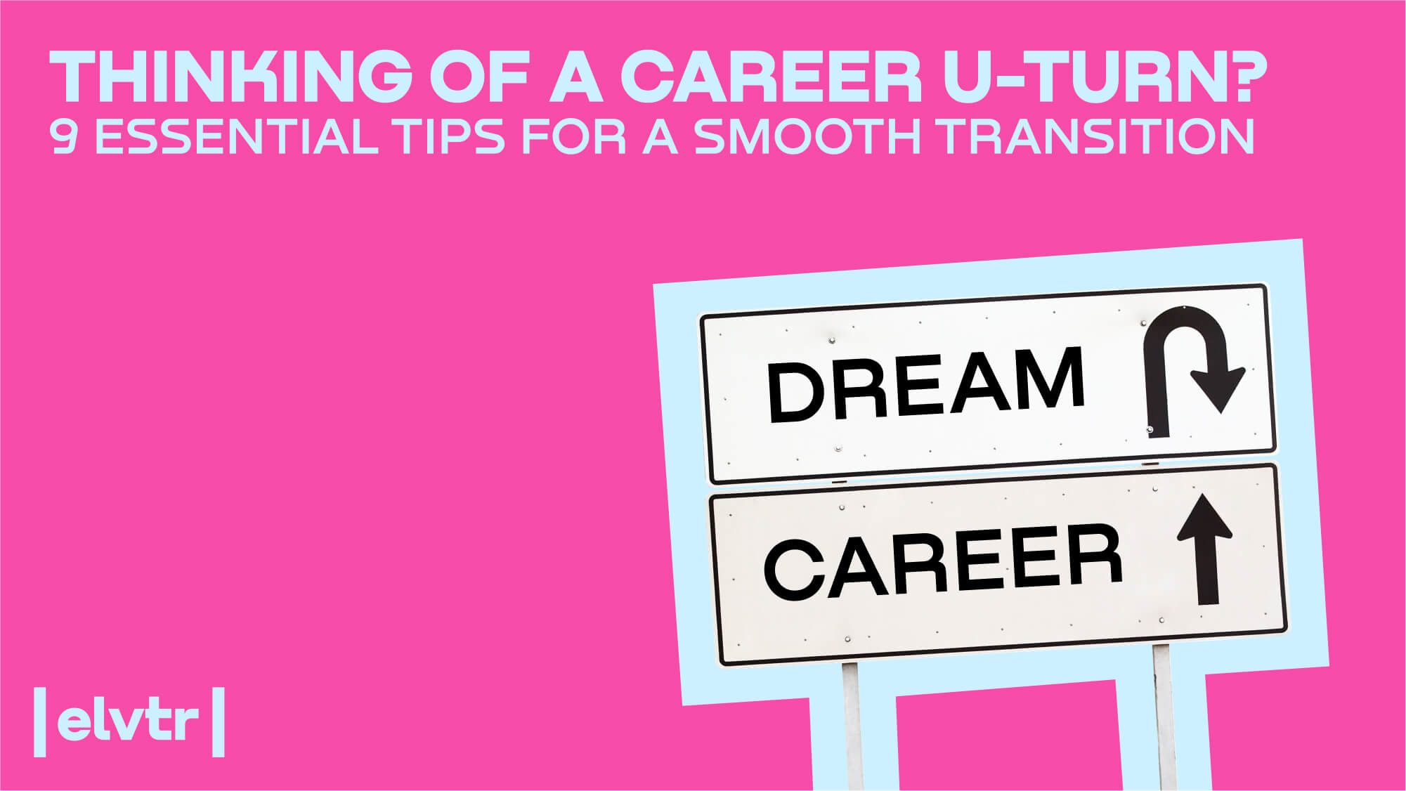 Thinking of a Career U-Turn? 9 Essential Tips for a Smooth Transition article