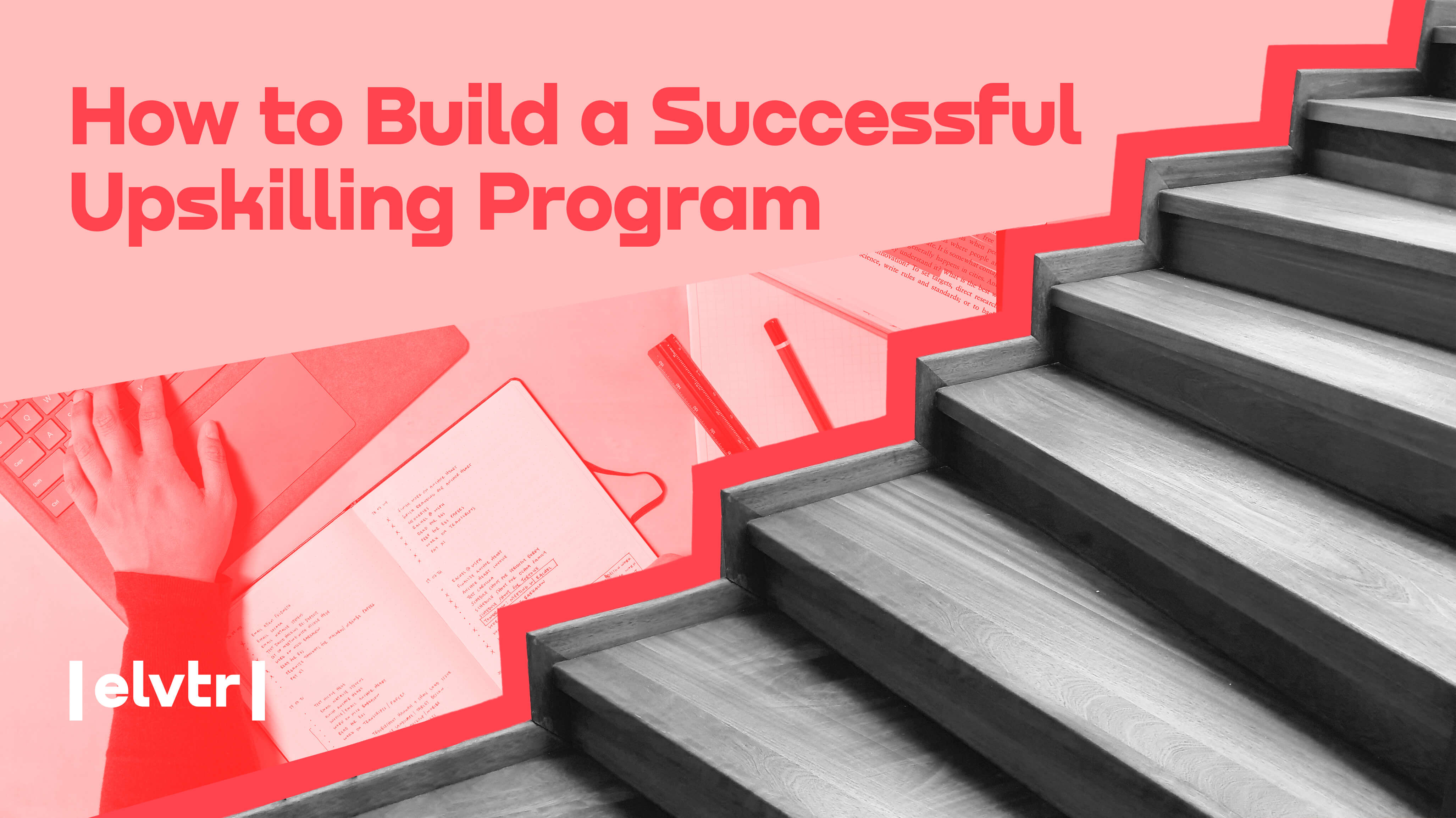 How to Build a Successful Upskilling Program