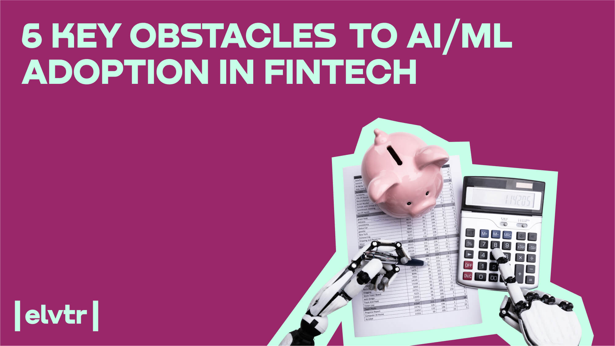 6 Key Obstacles to AI/ML Adoption in FinTech article