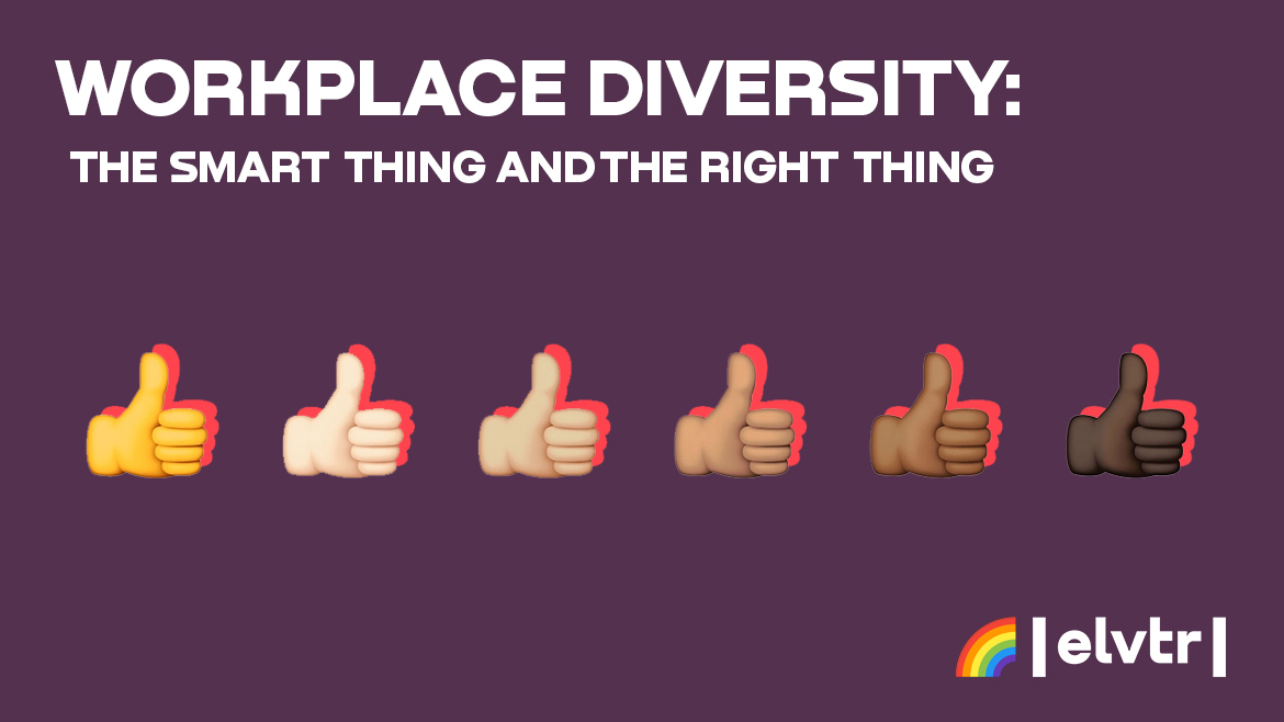 Workplace Diversity: The smart thing and the right thing